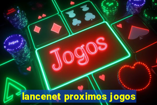 lancenet proximos jogos